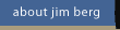 About Jim Berg