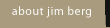 About Jim Berg